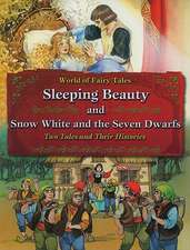 Sleeping Beauty and Snow White and the Seven Dwarfs: Two Tales and Their Histories