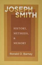 Joseph Smith: History, Methods, and Memory