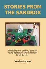 Stories from the Sandbox: Reflections from children, teens and young adults living with Cancer and Blood Disorders