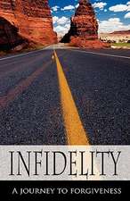 Infidelity a Journey to Forgiveness