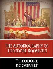 The Autobiography of Theodore Roosevelt