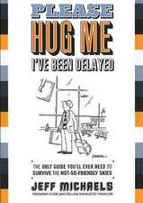 Please Hug Me, I've Been Delayed