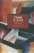 Time In Marx: The Categories Of Time In Marx's Capital: Historical Materialism, Volume 61