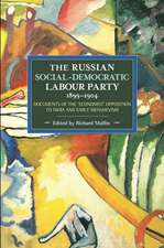 The Russian Social-democratic Labour Party, 1899-1904: Documents of the Economist Opposition to Iskra and Early Menshevism: Historical Materialism, Volume 84