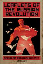 Leaflets Of The Russian Revolution: Red Organizing in 1917