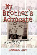 My Brother's Advocate A Sister's Promise