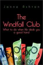 The Windfall Club What to Do When Life Deals You a Good Hand