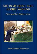 Not in My Front Yard, Global Warning - Live and Let Others Live