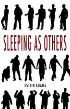 Adams, E: SLEEPING AS OTHERS