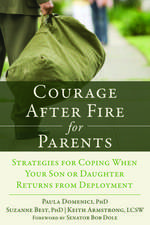 Courage After Fire for Parents of Service Members: Strategies for Coping When Your Son or Daughter Returns from Deployment