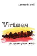 Virtues: For Another Possible World