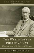 The Westminster Pulpit, Volume VI: The Preaching of G. Campbell Morgan