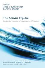 The Activist Impulse: Essays on the Intersection of Evangelicalism and Anabaptism