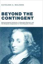 Beyond the Contingent: Epistemological Authority, a Pascalian Revival, and the Religious Imagination in Third Republic France