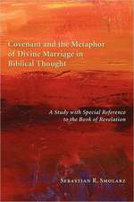 Covenant and the Metaphor of Divine Marriage in Biblical Thought: A Study with Special Reference to the Book of Revelation