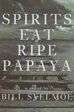 Spirits Eat Ripe Papaya