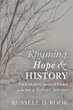 Rhyming Hope and History: Theology and Culture in the Work of Robert Jenson