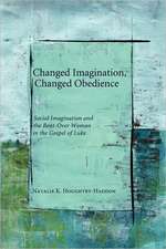 Changed Imagination, Changed Obedience: Social Imagination and the Bent-Over Woman in the Gospel of Luke