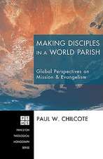 Making Disciples in a World Parish: Global Perspectives on Mission & Evangelism