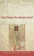 Can These Dry Bones Live?