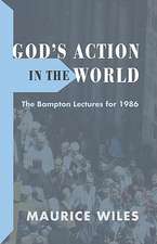 God's Action in the World: The Bampton Lectures for 1986