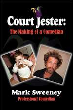 Court Jester: The Making of a Comedian