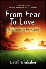 From Fear to Love: Transforming Revelation