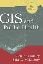 GIS and Public Health, Second Edition