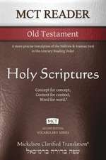 MCT Reader Old Testament, Mickelson Clarified: A more precise translation of the Hebrew and Aramaic text in the Literary Reading Order