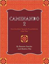 Caminando 2: Intermediate Spanish Foundations - Level Two