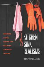 Kitchen Sink Realisms: Domestic Labor, Dining, and Drama in American Theatre