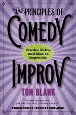 The Principles of Comedy Improv: Truths, Tales, and How to Improvise