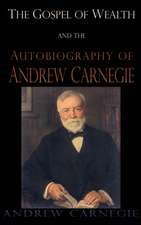 Gospel of Wealth and the Autobiography of Andrew Carnegie