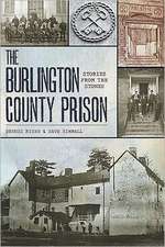 The Burlington County Prison: Stories from the Stones