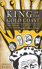 King of the Gold Coast: Cap'n Streeter, the Millionaires and the Story of Lake Shore Drive