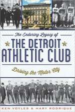 The Enduring Legacy of the Detroit Athletic Club: Driving the Motor City