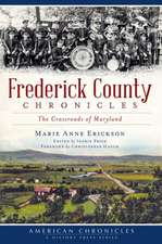 Frederick County Chronicles: The Crossroads of Maryland