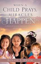 When a Child Prays, Miracles Happen