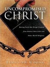 Uncompromised in Christ