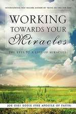 Working Towards Your Miracles