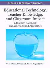 Educational Technology, Teacher Knowledge, and Classroom Impact