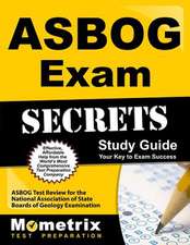 ASBOG Exam Secrets, Study Guide: ASBOG Test Review for the National Association of State Boards of Geology Examination