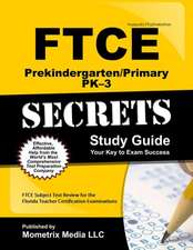 Ftce Prekindergarten/Primary Pk-3 Secrets Study Guide: Ftce Test Review for the Florida Teacher Certification Examinations