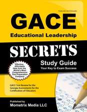 Gace Educational Leadership Secrets Study Guide: Gace Test Review for the Georgia Assessments for the Certification of Educators