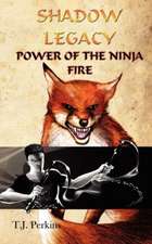 Power of the Ninja - Fire (Shadow Legacy, Book 2)