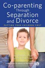 Co-parenting Through Separation and Divorce