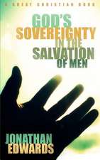 God's Sovereignty in the Salvation of Men