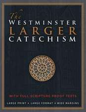 The Westminster Larger Catechism