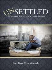 Unsettled: Life Beyond the Yellow Ragged Couch