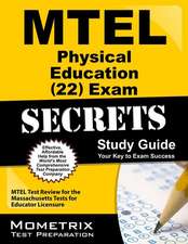 MTEL Physical Education (22) Exam Secrets, Study Guide: MTEL Test Review for the Massachusetts Tests for Educator Licensure